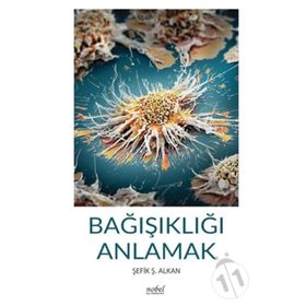Bağışıklığı Anlamak - Şefik Ş. Alkan