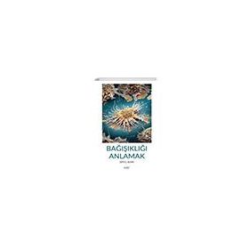 Bağışıklığı Anlamak - Şefik Ş. Alkan