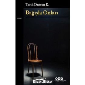Bağışla Onları - Tarık Dursun Kakınç