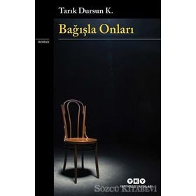 Bağışla Onları - Tarık Dursun Kakınç