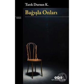 Bağışla Onları - Tarık Dursun Kakınç