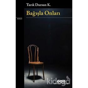 Bağışla Onları - Tarık Dursun Kakınç