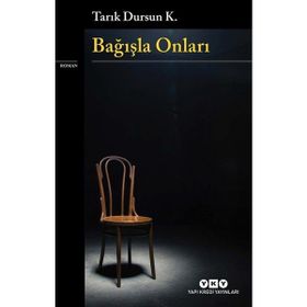 Bağışla Onları - Tarık Dursun Kakınç