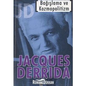 BAĞIŞLAMA VE KOZMOPOLITIZM - JACQUES DERRIDA