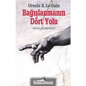 BAĞIŞLANMANIN DÖRT YOLU - URSULA KROEBER LE GUIN (URSULA K. LEGUIN)
