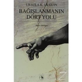 BAĞIŞLANMANIN DÖRT YOLU - URSULA KROEBER LE GUIN (URSULA K. LEGUIN)