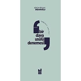 Bağlaçlı Yazılar: Bir Dava Usulü Denemesi - Abdurrahman İhsanoğlu