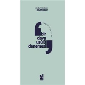 Bağlaçlı Yazılar: Bir Dava Usulü Denemesi - Abdurrahman İhsanoğlu