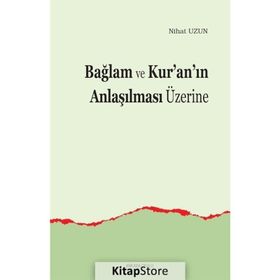 Bağlam Ve Kuranın Anlaşılması Üzerine - Nihat Uzun