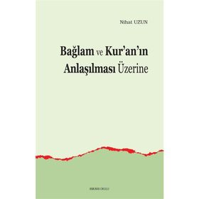 Bağlam Ve Kuranın Anlaşılması Üzerine - Nihat Uzun