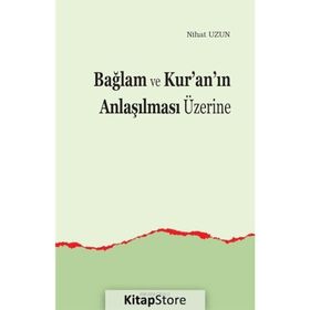 Bağlam Ve Kuranın Anlaşılması Üzerine - Nihat Uzun