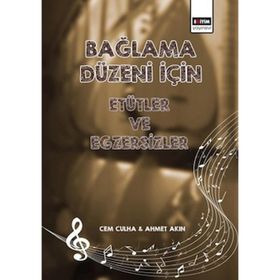 Bağlama Düzeni İçin Etütler ve Egzersizler - Ahmet Akın