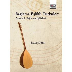 Bağlama Eşlikli Türküler: Armonik Bağlama Eşlikleri - İsmail Sözen