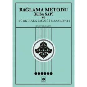 Bağlama Metodu (Kısa Sap) ve Türk Halk Müziği Nazariyatı - Bülent Kılıçaslan