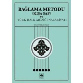 Bağlama Metodu (Kısa Sap) ve Türk Halk Müziği Nazariyatı - Bülent Kılıçaslan