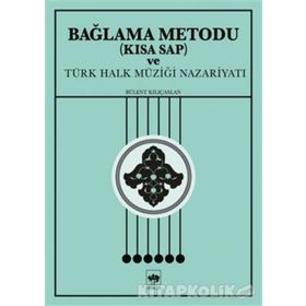 Bağlama Metodu (Kısa Sap) ve Türk Halk Müziği Nazariyatı - Bülent Kılıçaslan