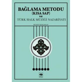 Bağlama Metodu (Kısa Sap) ve Türk Halk Müziği Nazariyatı - Bülent Kılıçaslan
