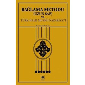 Bağlama Metodu (Uzun Sap ) ve Türk Halk Müziği Nazariyatı - Bülent Kılıçaslan