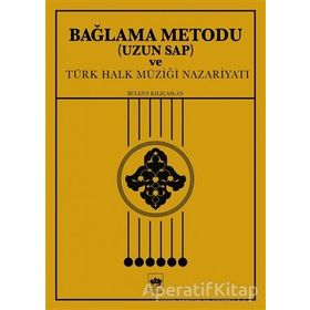 Bağlama Metodu (Uzun Sap ) ve Türk Halk Müziği Nazariyatı - Bülent Kılıçaslan