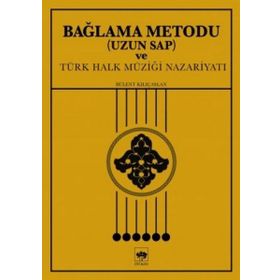 Bağlama Metodu (Uzun Sap ) ve Türk Halk Müziği Nazariyatı - Bülent Kılıçaslan