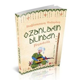 Bağlamanın Telinden Ozanların Dilinden Anadolu - Sara Gürbüz Özeren