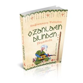 Bağlamanın Telinden Ozanların Dilinden Anadolu - Sara Gürbüz Özeren