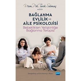 BAĞLANMA EVLILIK VE AILE PSIKOLOJISI - KOLEKTIF