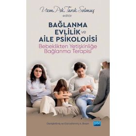 Bağlanma, Evlilik Ve Aile Psikolojisi - Uzm. Psk. Tarık Solmuş