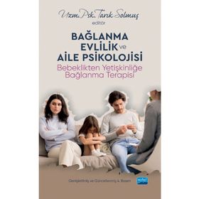 Bağlanma, Evlilik Ve Aile Psikolojisi - Uzm. Psk. Tarık Solmuş
