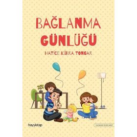 Bağlanma Günlüğü - Hatice Kübra Tongar