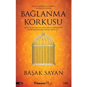 BAĞLANMA KORKUSU - BAŞAK SAYAN