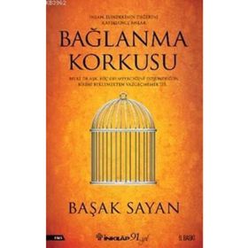 BAĞLANMA KORKUSU - BAŞAK SAYAN