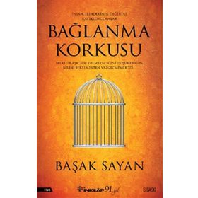 BAĞLANMA KORKUSU - BAŞAK SAYAN