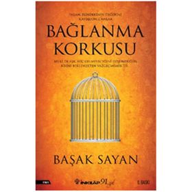 BAĞLANMA KORKUSU - BAŞAK SAYAN
