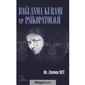 Bağlanma Kuramı Ve Psikopatoloji - Zeynep Set