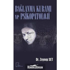 Bağlanma Kuramı Ve Psikopatoloji - Zeynep Set