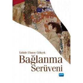 Bağlanma Serüveni - Vahide Ulusoy