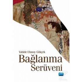 Bağlanma Serüveni - Vahide Ulusoy