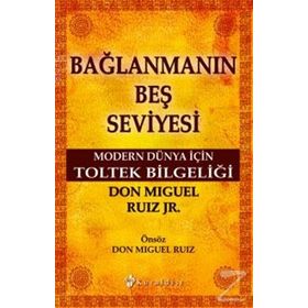 Bağlanmanın Beş Seviyesi - Don Miguel Ruiz Jr