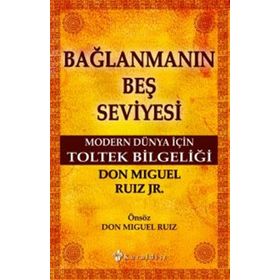Bağlanmanın Beş Seviyesi - Don Miguel Ruiz Jr