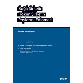 Bağlı Şirketin Hakim Şirketin Paylarını Edinmesi - Seçkin Yayınevi