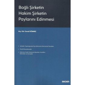 Bağlı Şirketin Hakim Şirketin Paylarını Edinmesi - Seçkin Yayınevi