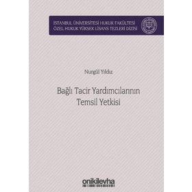 Bağlı Tacir Yardımcılarının Temsil Yetkisi - Nurgül Yıldız