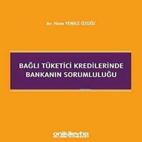Bağlı Tüketici Kredilerinde Bankanın Sorumluluğu Hava - Yenice Özgöz