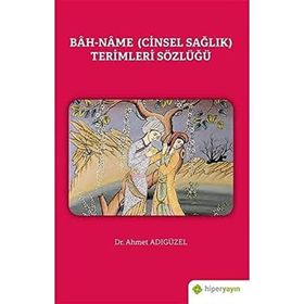 Bah-Name Cinsel Sağlık Terimleri Sözlüğü - Hiperlink Yayınları