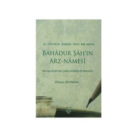BAHADUR ŞAH'IN ARZ-NAMESI 18.YÜZYILDA KARIŞIK DILLI BIR METIN - GENEL