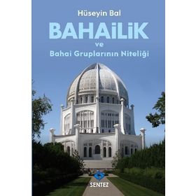 Bahailik ve Bahai Gruplarının Niteliği / Hüseyin Bal