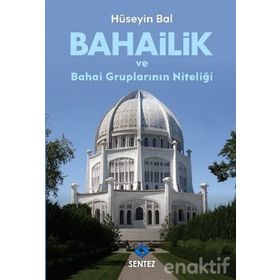 Bahailik ve Bahai Gruplarının Niteliği / Hüseyin Bal