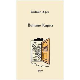 Bahane Kapısı - Gülnur Aşçı