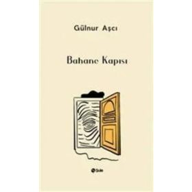 Bahane Kapısı - Gülnur Aşçı